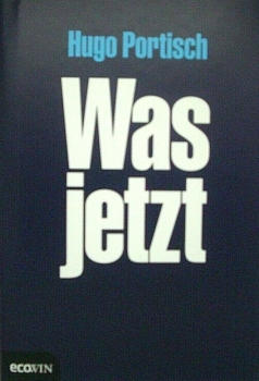 Was jetzt von Hugo Portisch